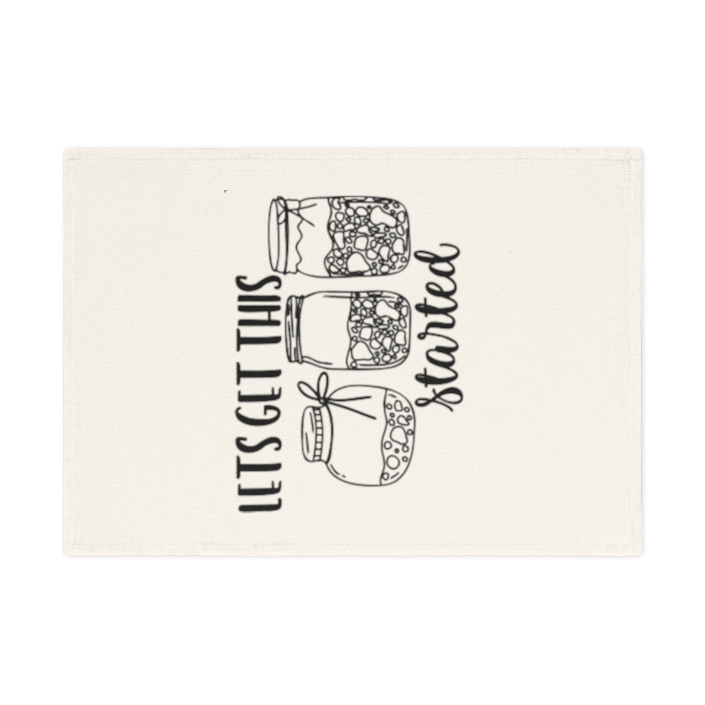 Let’s Get This Started Cotton Tea Towel - Perfect for Entertaining & Kitchen Decor