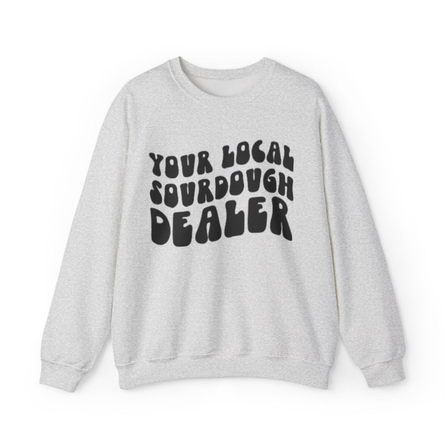 Sweatshirt: Local Sourdough Dealer Unisex Heavy Blend Maximum Profit